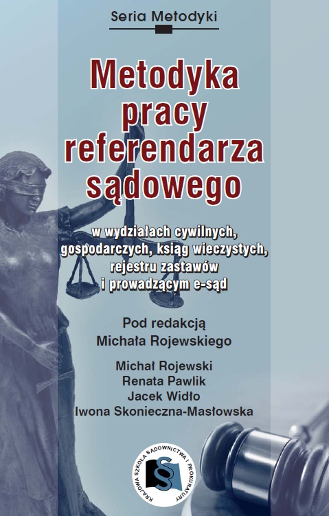 okładka publikacji Metodyka pracy referendarza sądowego w wydziałach cywilnych, gospodarczych, ksiąg wieczystych, rejestru zastawów i prowadzącym e-sąd