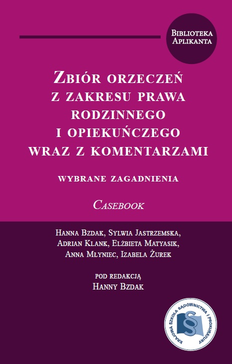 okładka publikacji Zbiór orzeczeń z zakresu prawa rodzinnego i opiekuńczego wraz z komentarzami - wybrane zagadnienia