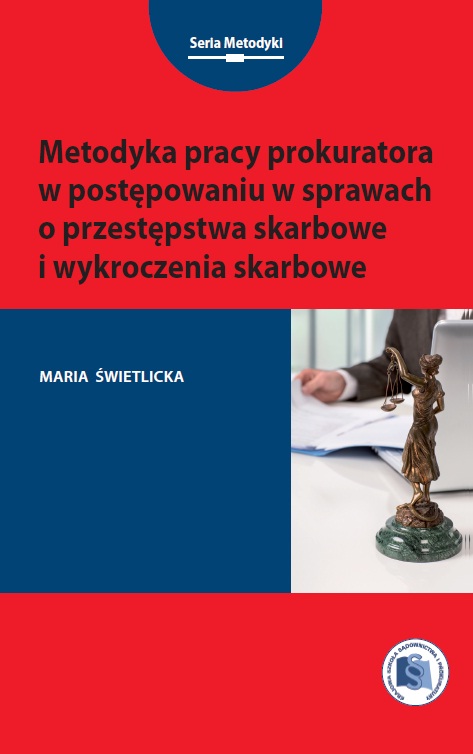okładka publikacji Metodyka pracy prokuratora w postępowaniu w sprawach o przestępstwa skarbowe i wykroczenia skarbowe