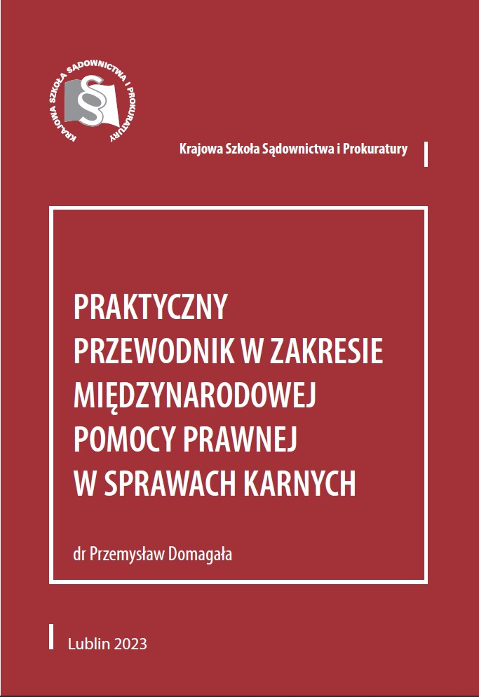 Praktyczny podręcznik w zakresie międzynarodowej pomocy prawnej w sprawach karnych