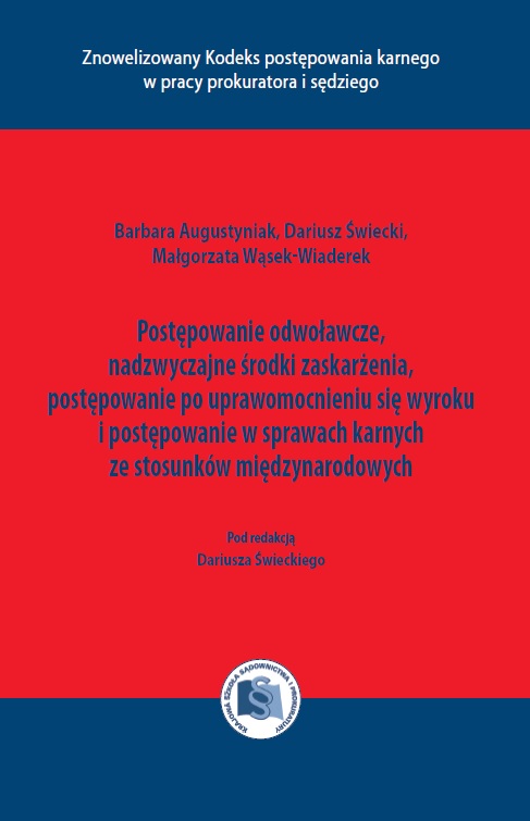 okładka publikacji Znowelizowany Kodeks postępowania karnego w pracy prokuratora i sędziego - Barbara Augustyniak, Dariusz Świecki, Małgorzata Wąsek-Wiaderek