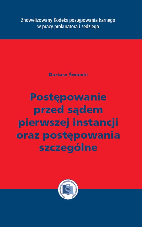 okładka publikacji Znowelizowany Kodeks postępowania karnego w pracy prokuratora i sędziego - Dariusz Świecki
